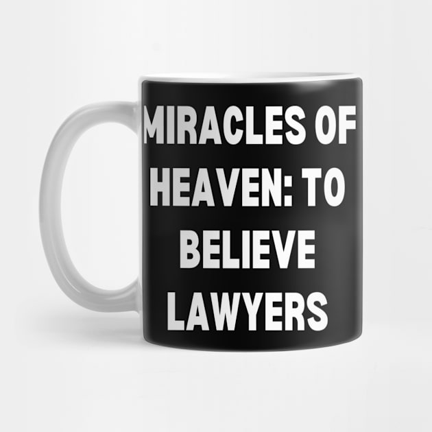 Miracles of Heaven to believe lawyers by Word and Saying